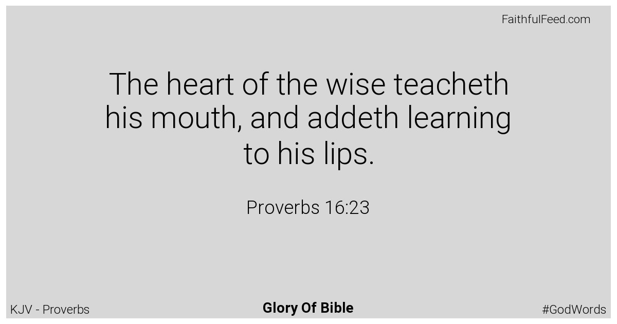 Proverbs 16:23 - Kjv