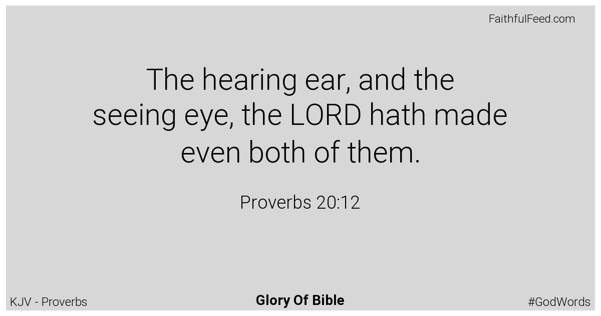 Proverbs 20:12 - Kjv