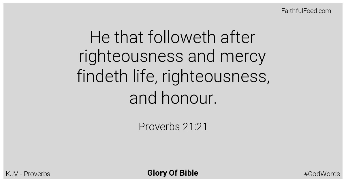 Proverbs 21:21 - Kjv