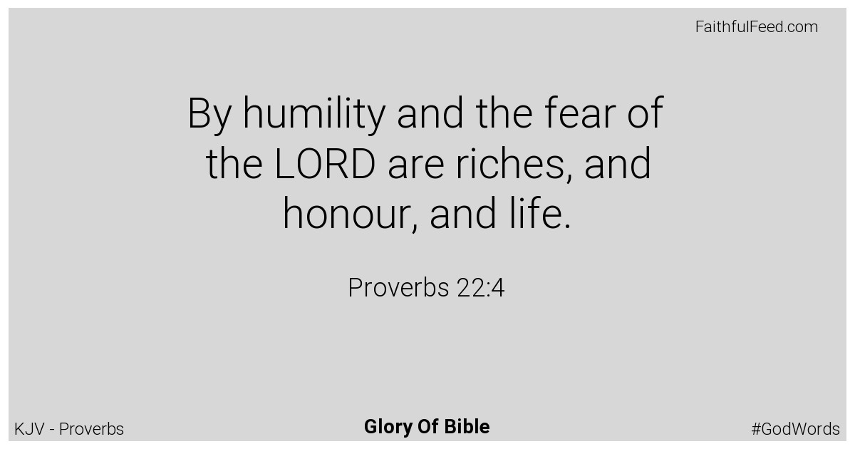 Proverbs 22:4 - Kjv