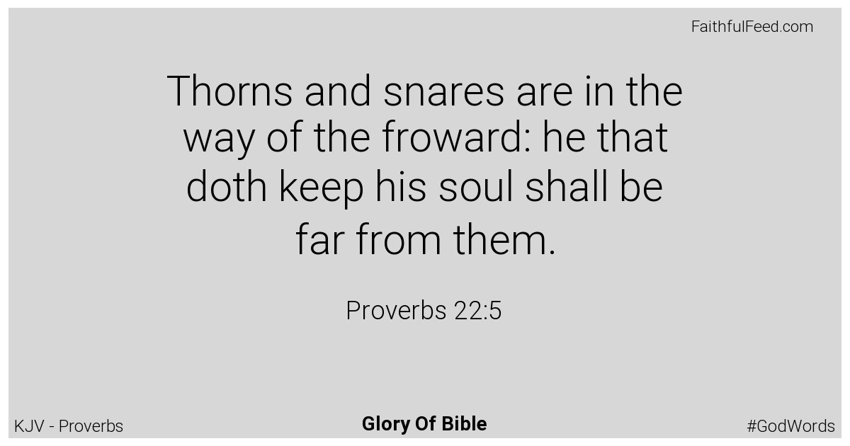 Proverbs 22:5 - Kjv