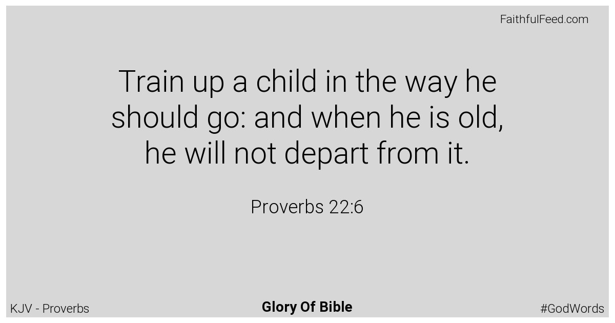 Proverbs 22:6 - Kjv