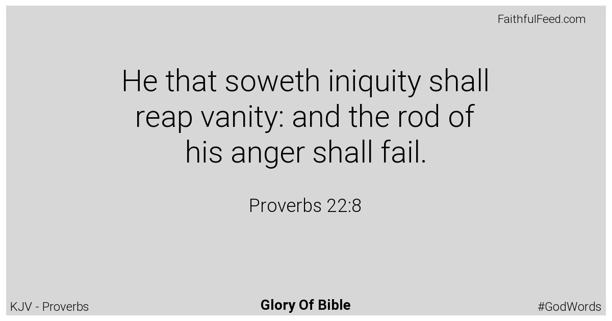 Proverbs 22:8 - Kjv