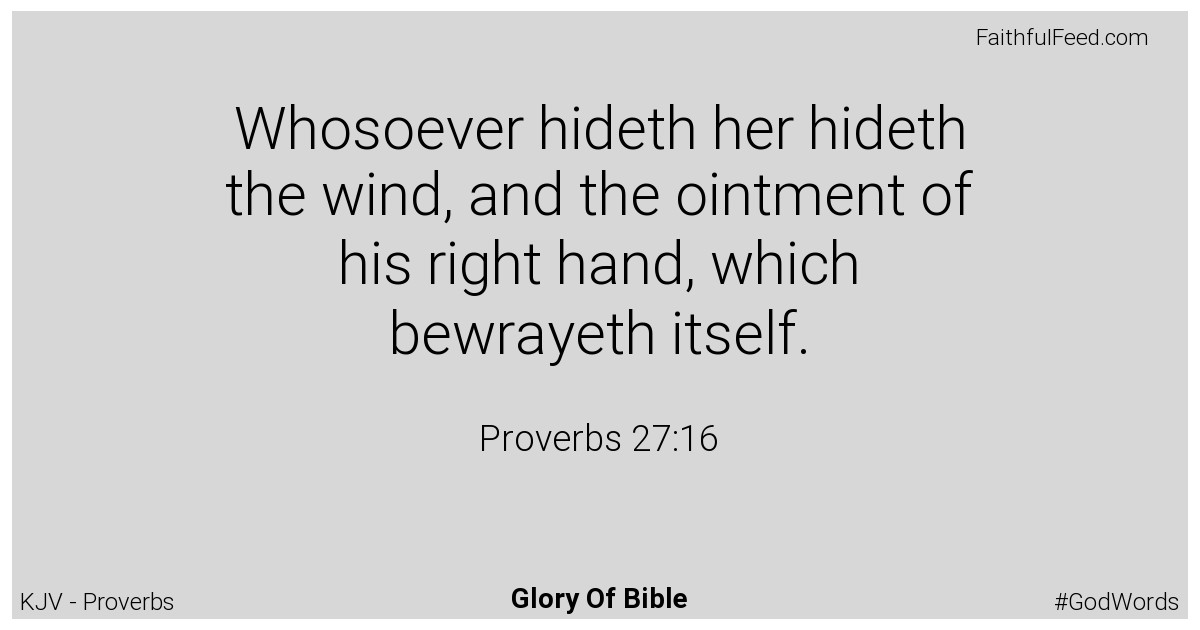 Proverbs 27:16 - Kjv