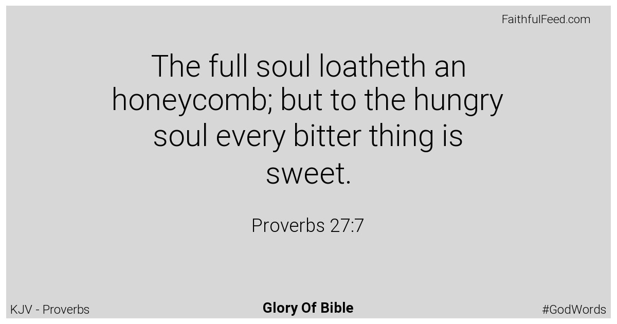 Proverbs 27:7 - Kjv