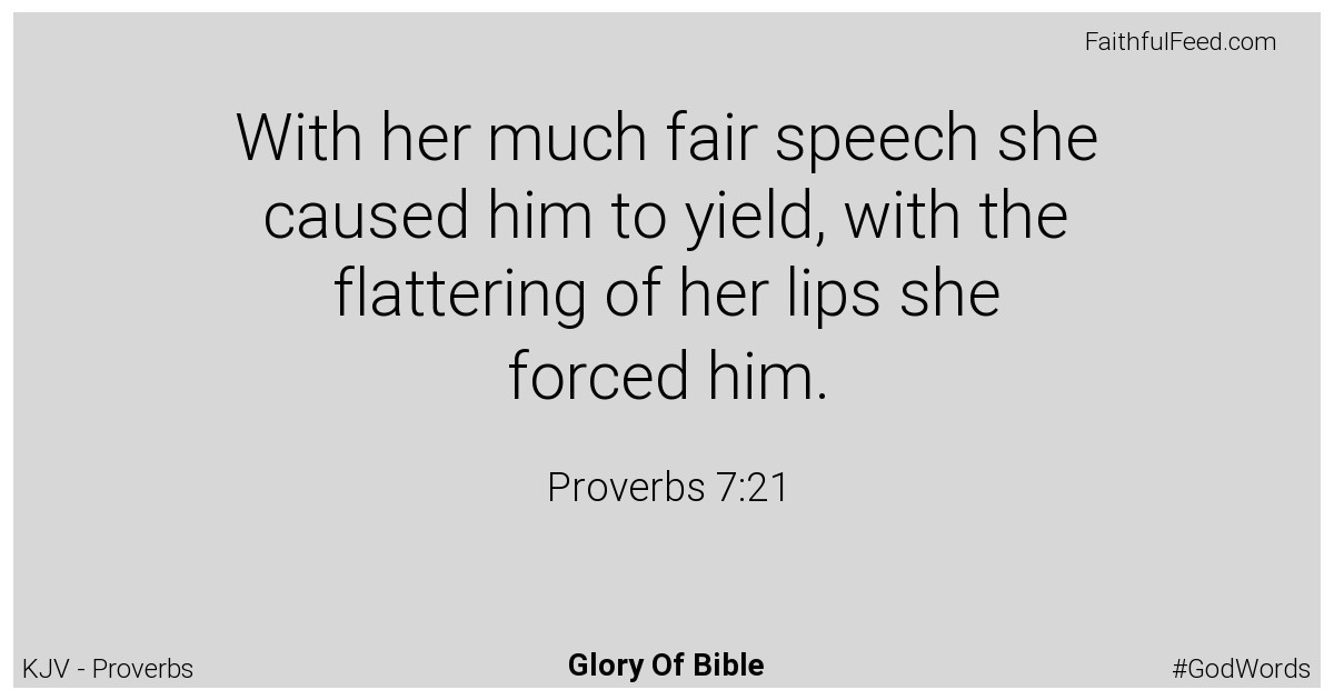 Proverbs 7:21 - Kjv