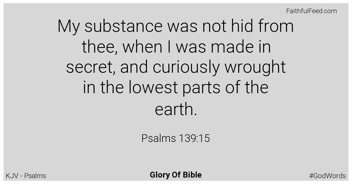 Psalms 139:15 - Kjv