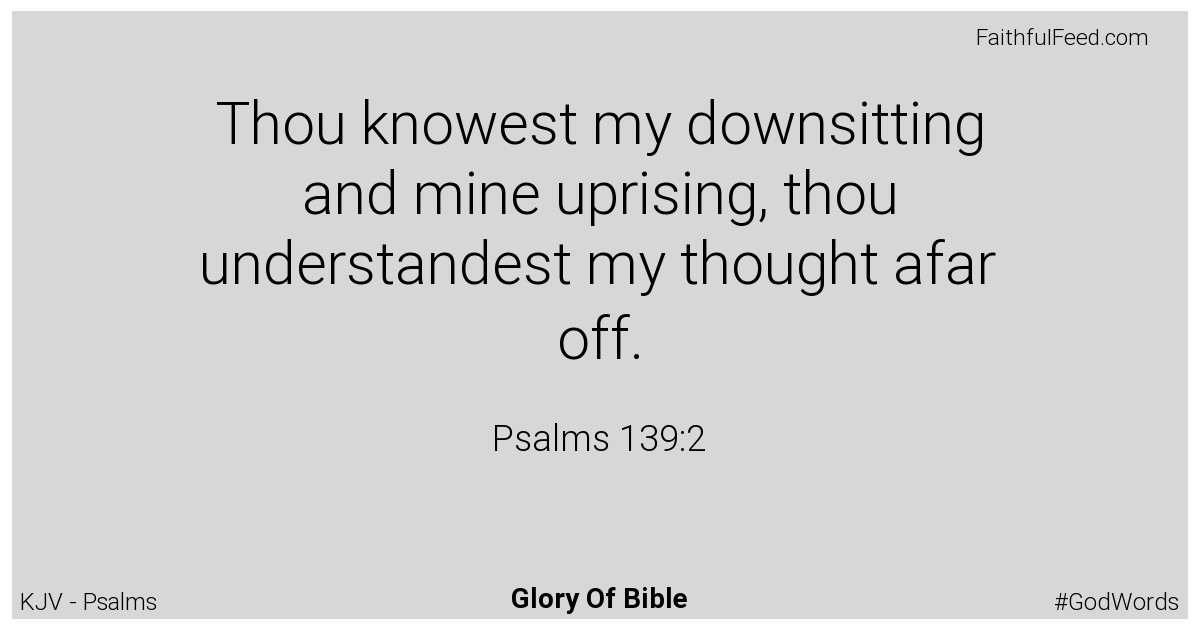 Psalms 139:2 - Kjv