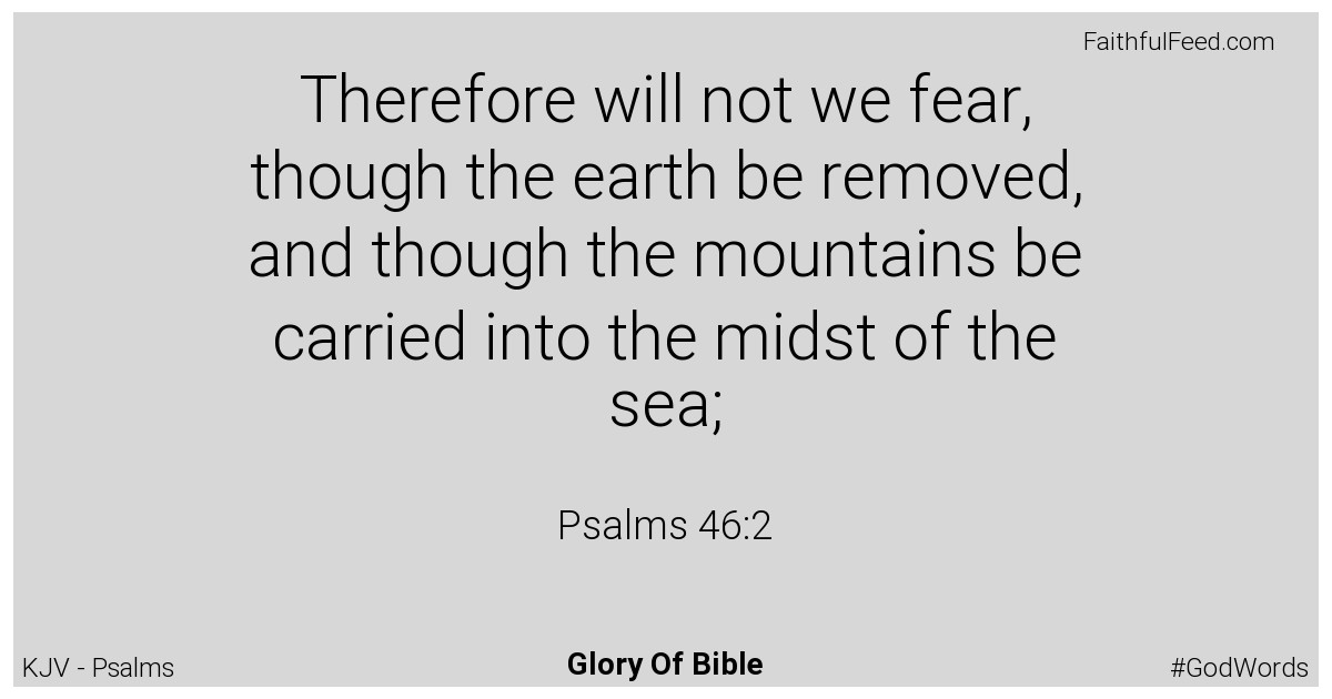 Psalms 46:2 - Kjv