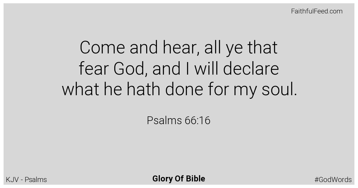 Psalms 66:16 - Kjv