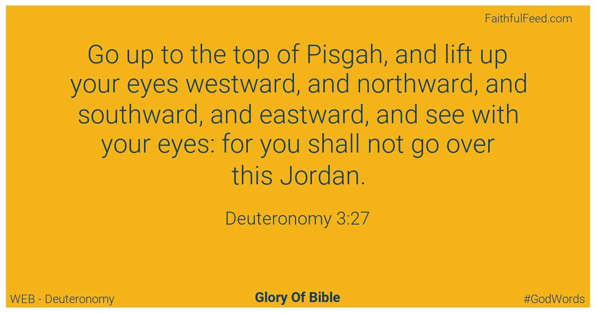 Deuteronomy 3:27 - Web