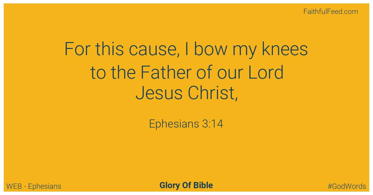 Ephesians 3:14 - Web