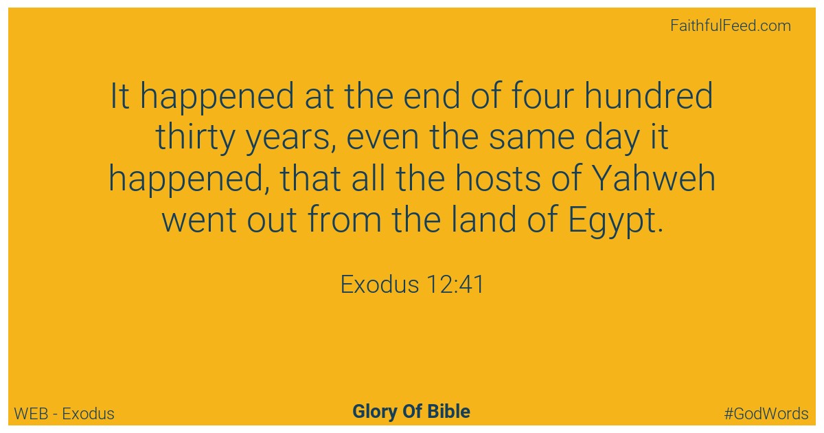 Exodus 12:41 - Web