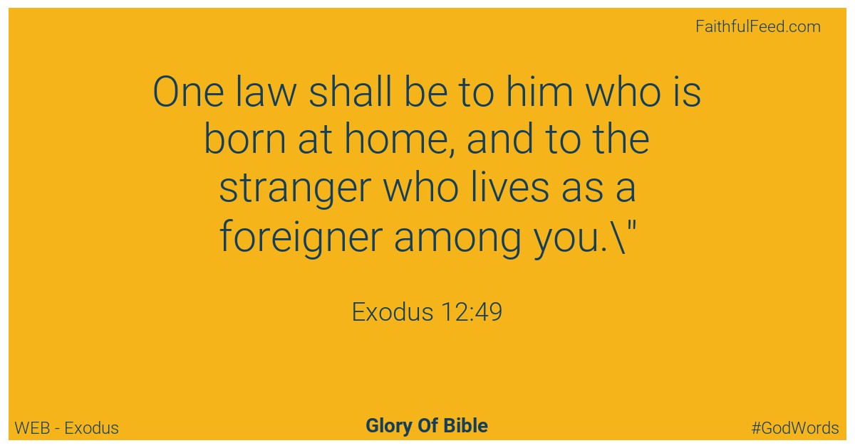 Exodus 12:49 - Web