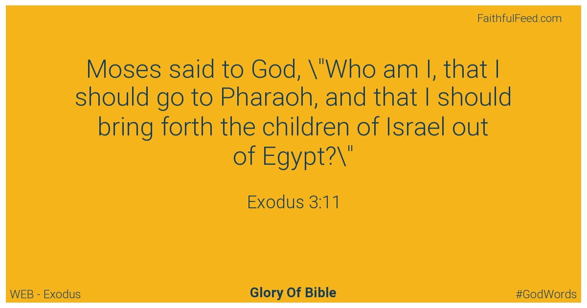 Exodus 3:11 - Web