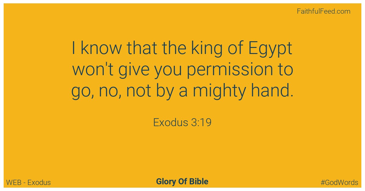 Exodus 3:19 - Web