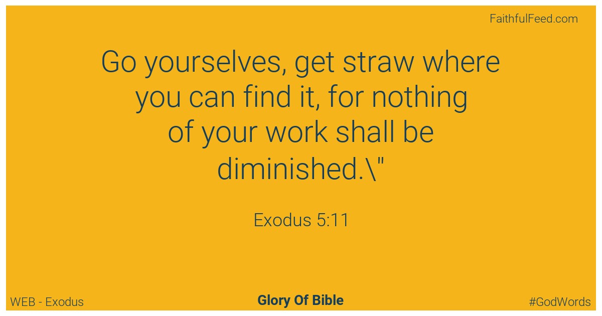 Exodus 5:11 - Web