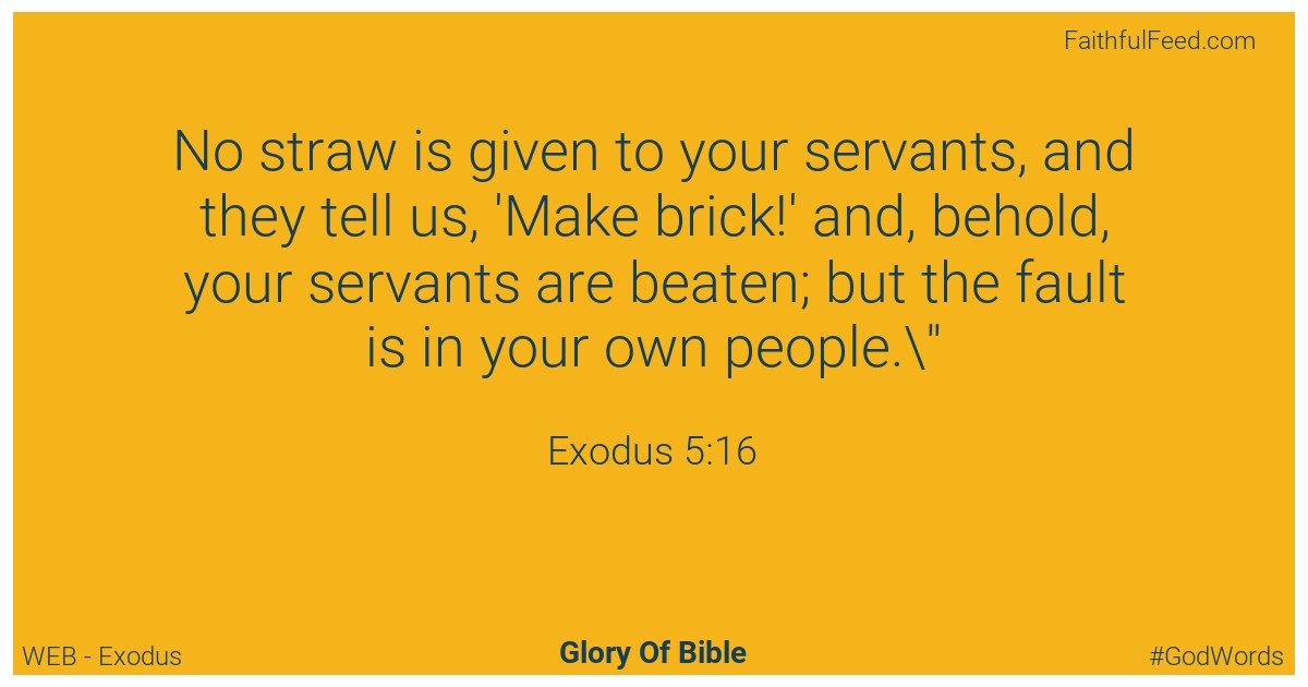 Exodus 5:16 - Web