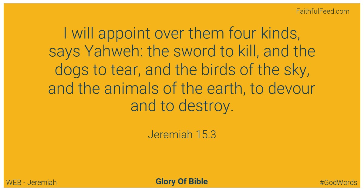 Jeremiah 15:3 - Web