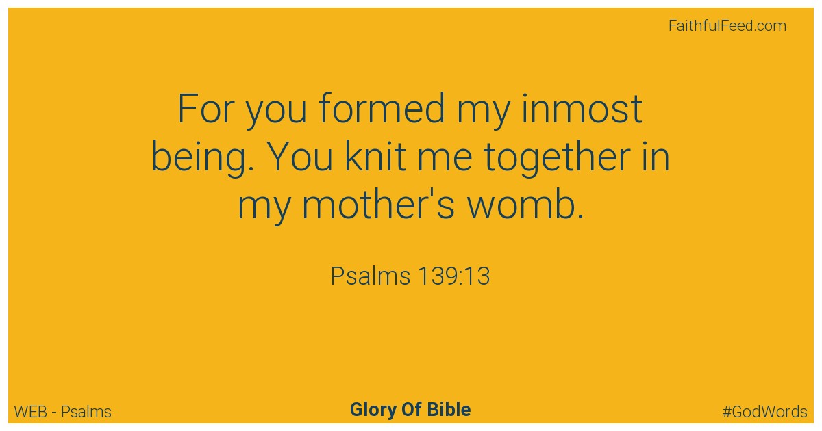 Psalms 139:13 - Web