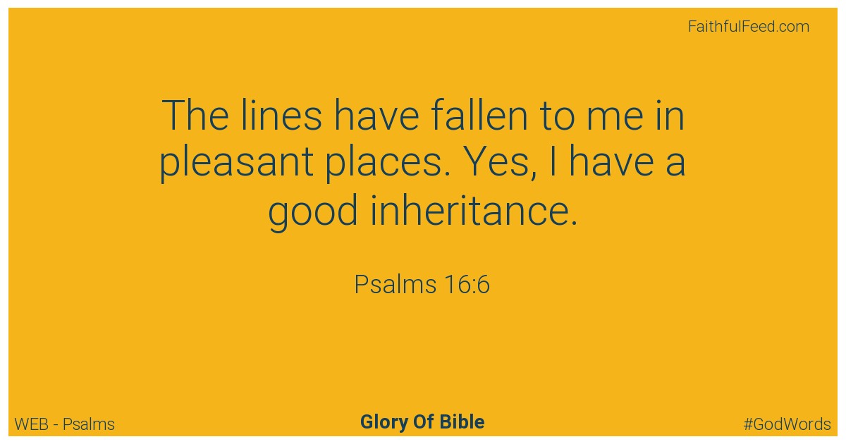 Psalms 16:6 - Web