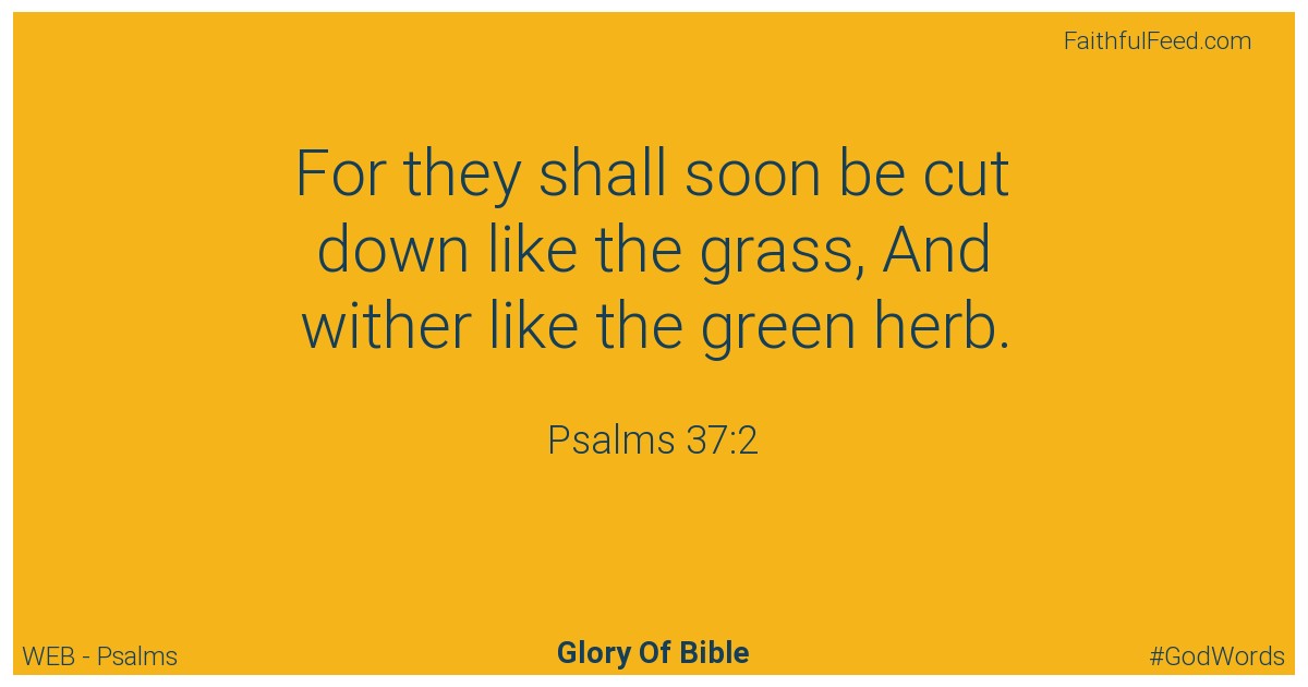 Psalms 37:2 - Web