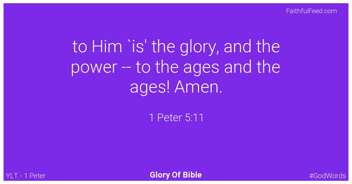 1-peter 5:11 - Ylt