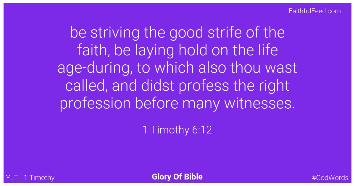 1-timothy 6:12 - Ylt