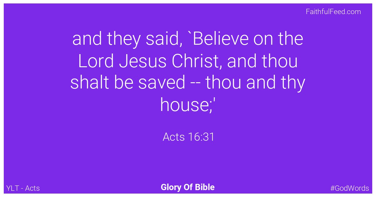 Acts 16:31 - Ylt