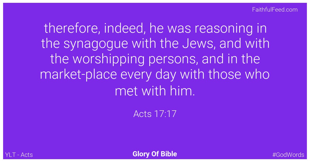Acts 17:17 - Ylt