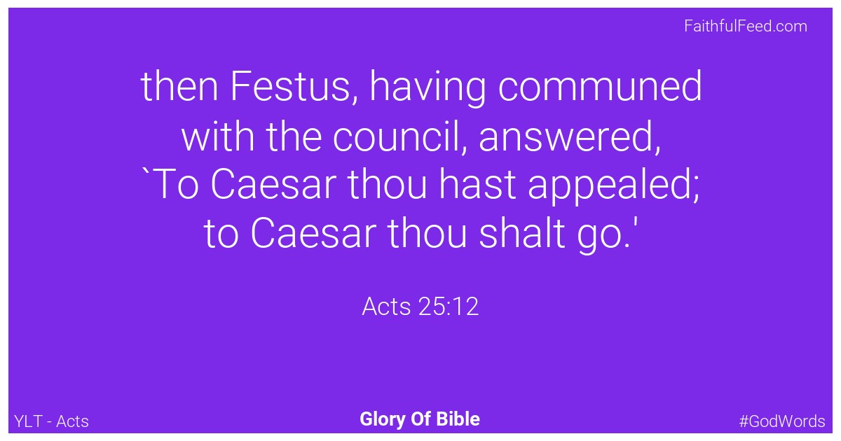 Acts 25:12 - Ylt