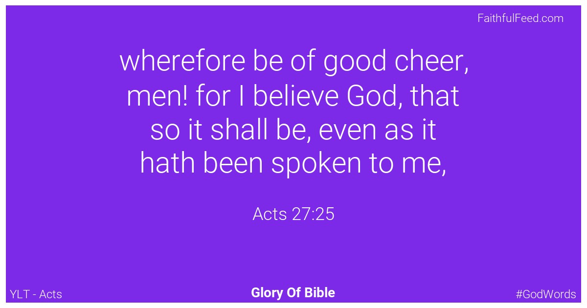 Acts 27:25 - Ylt