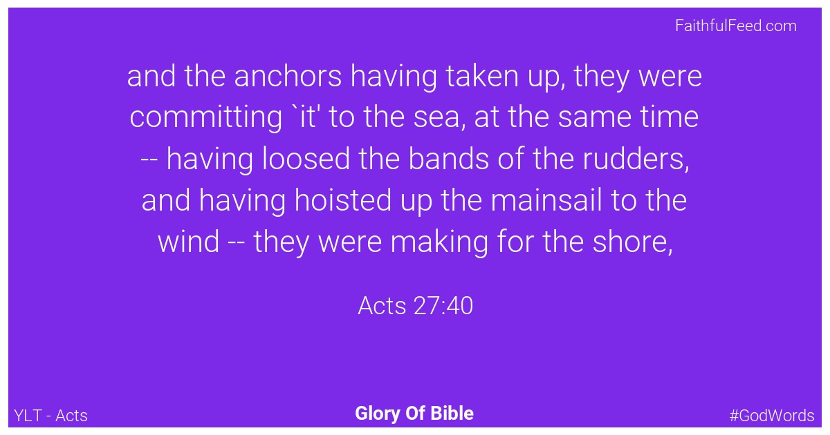 Acts 27:40 - Ylt