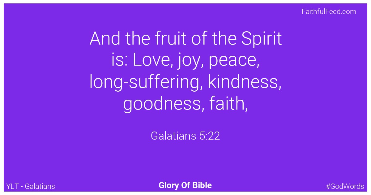 Galatians 5:22 - Ylt
