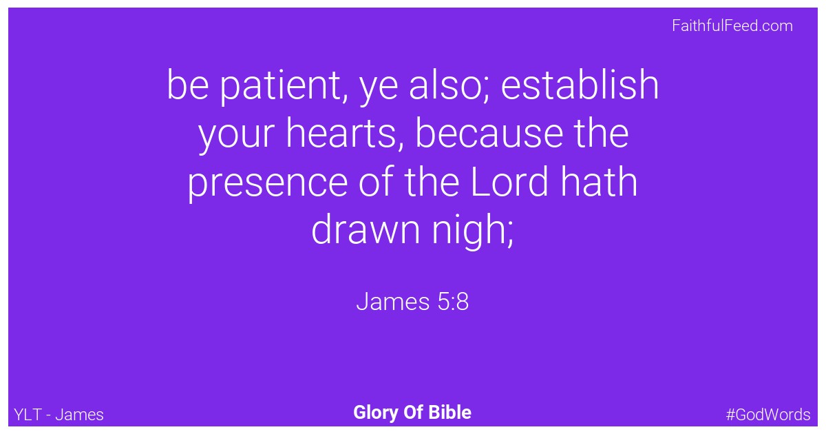 James 5:8 - Ylt