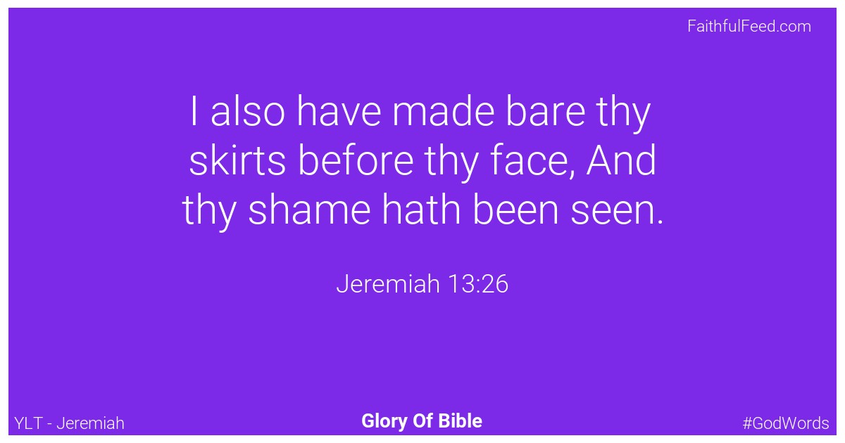 Jeremiah 13:26 - Ylt