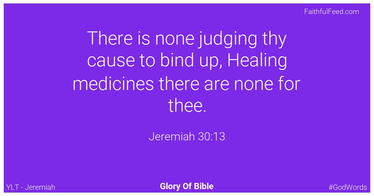 Jeremiah 30:13 - Ylt