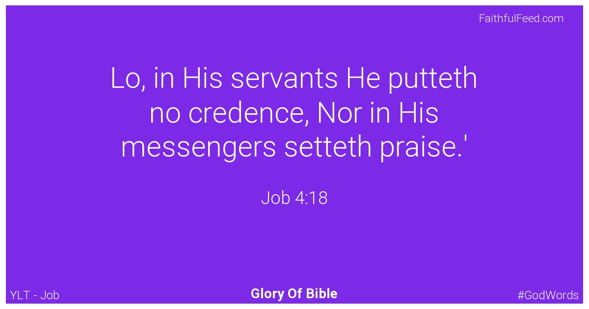 Job 4:18 - Ylt