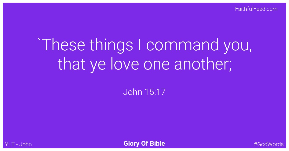 John 15:17 - Ylt