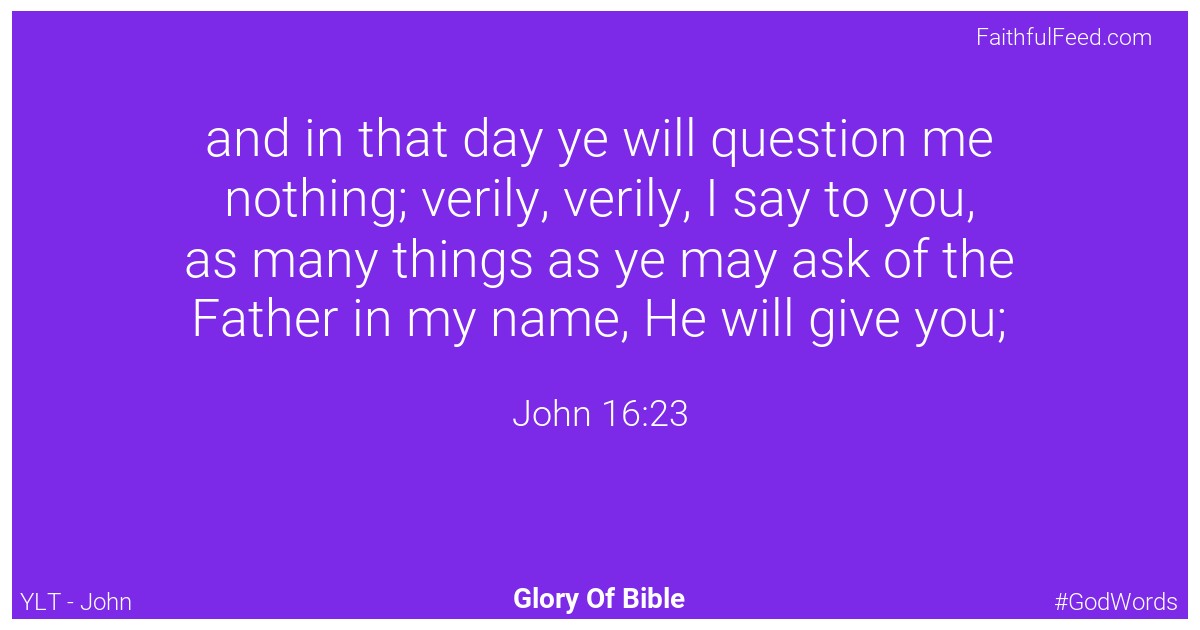 John 16:23 - Ylt