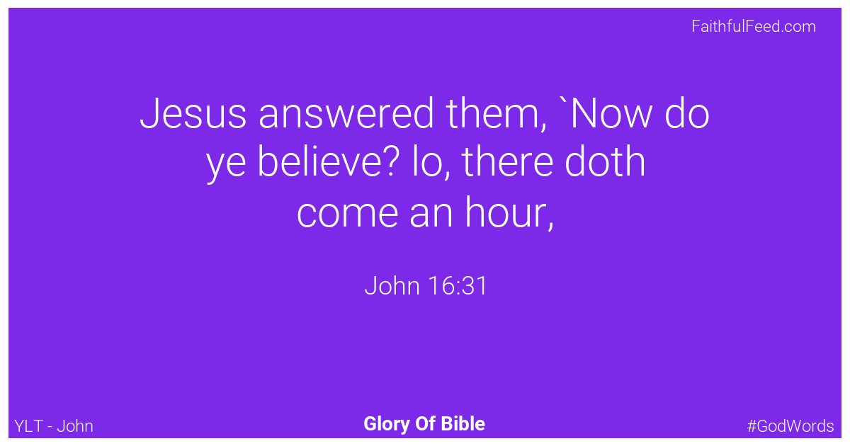 John 16:31 - Ylt