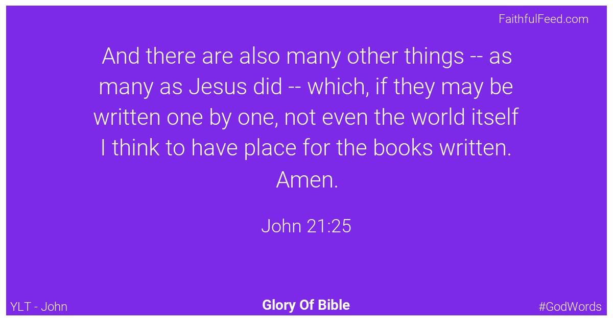 John 21:25 - Ylt
