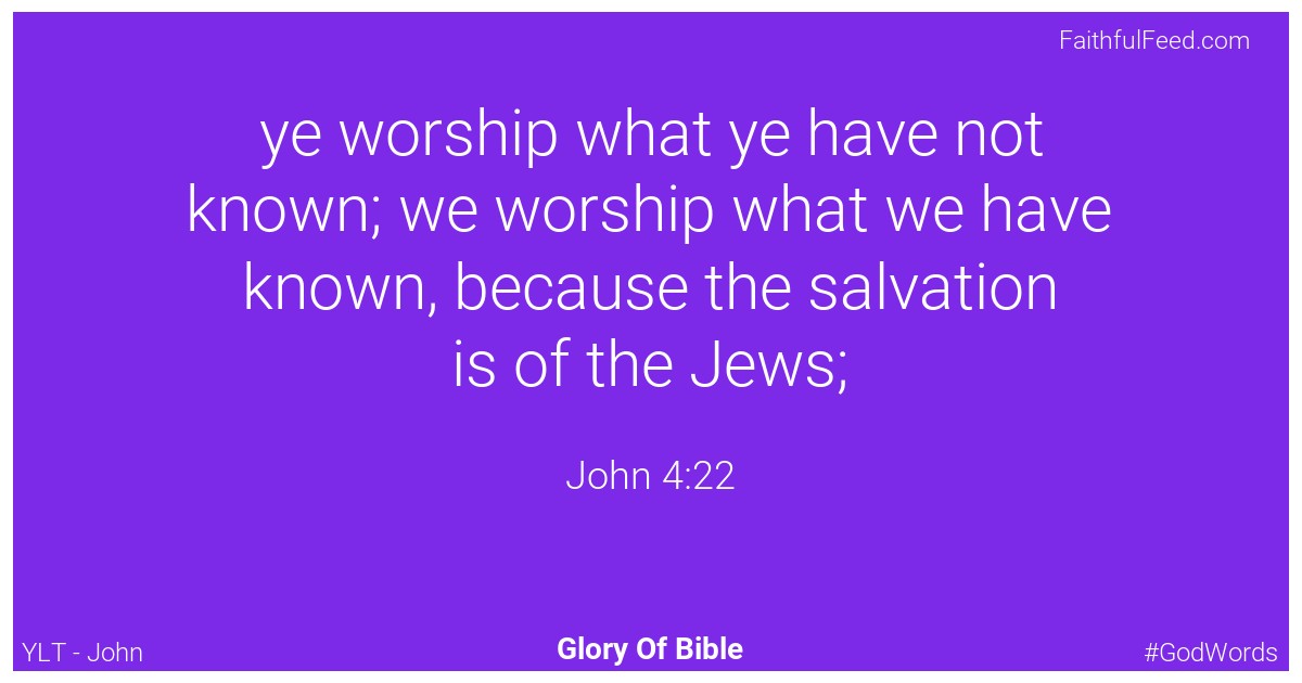 John 4:22 - Ylt