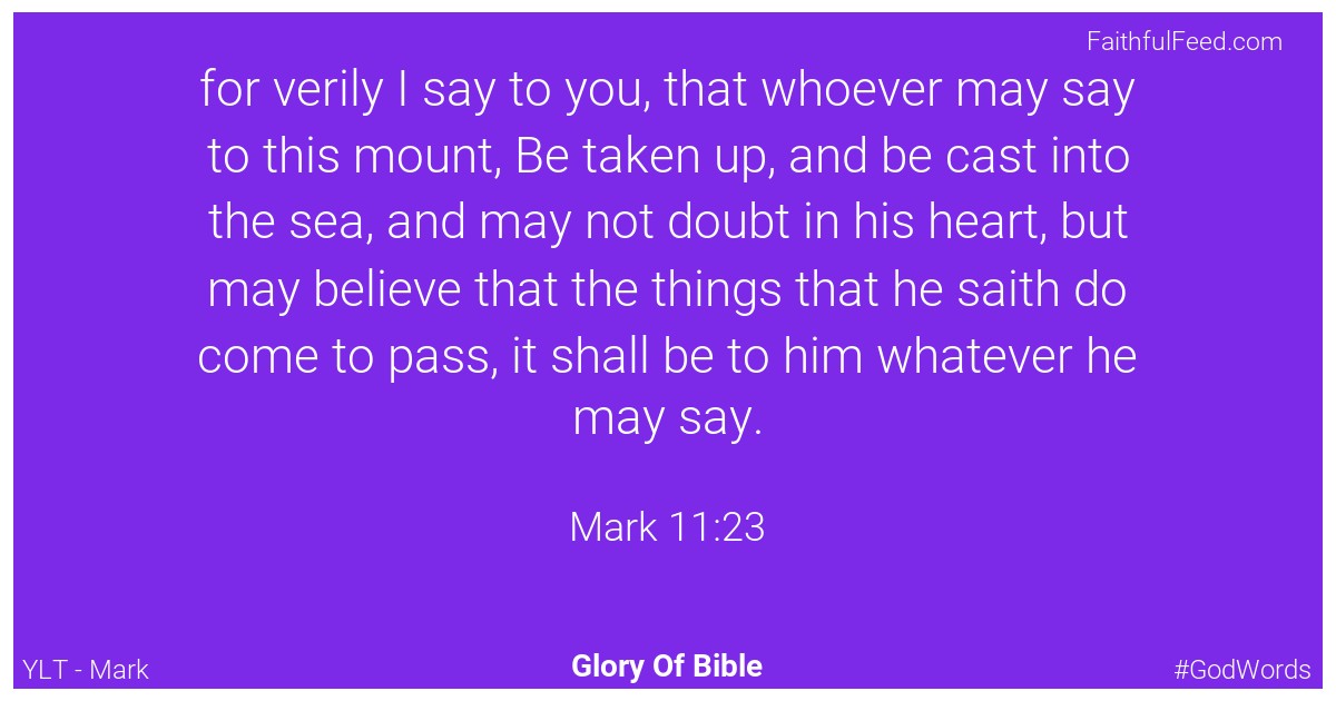Mark 11:23 - Ylt