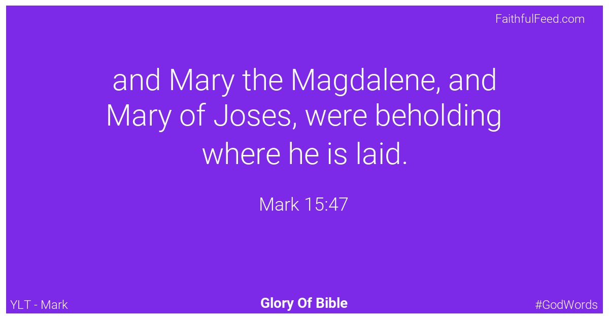 Mark 15:47 - Ylt