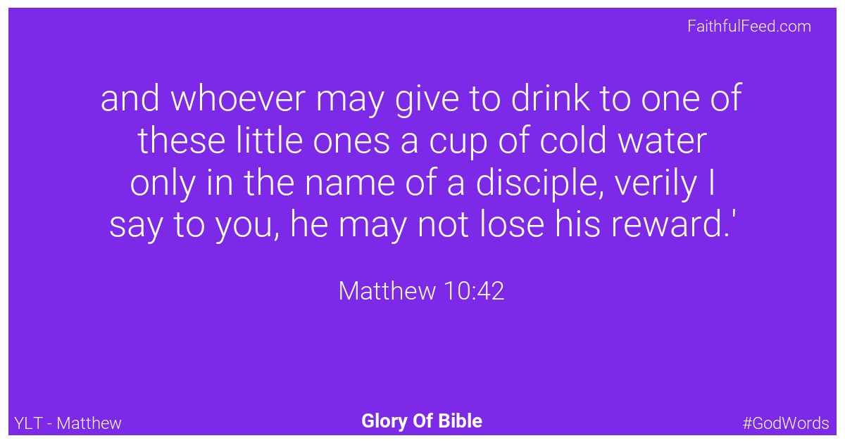 Matthew 10:42 - Ylt