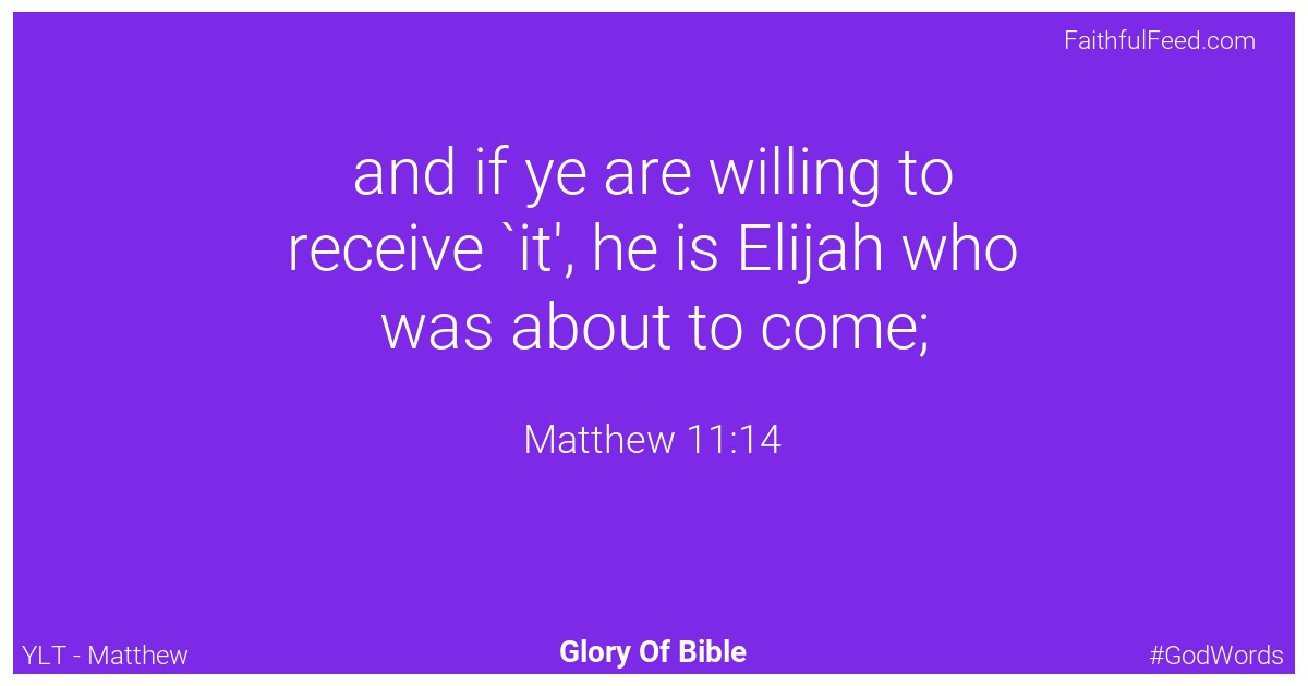 Matthew 11:14 - Ylt