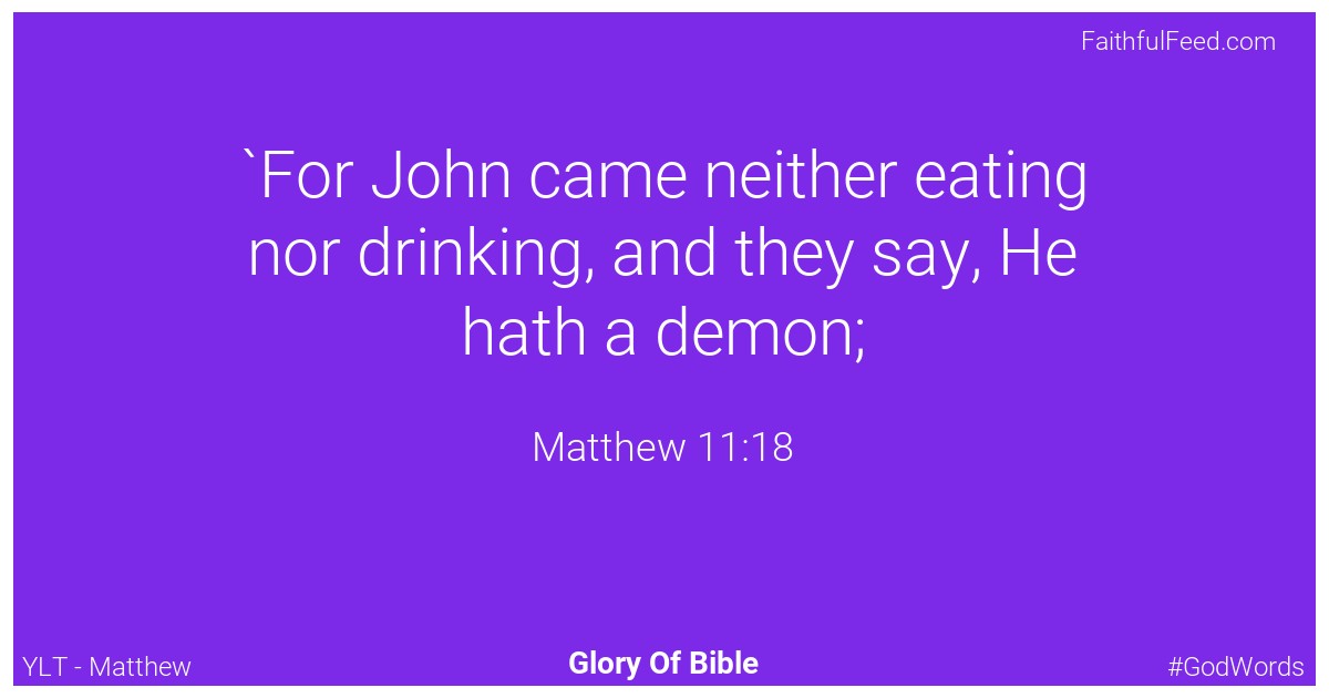 Matthew 11:18 - Ylt
