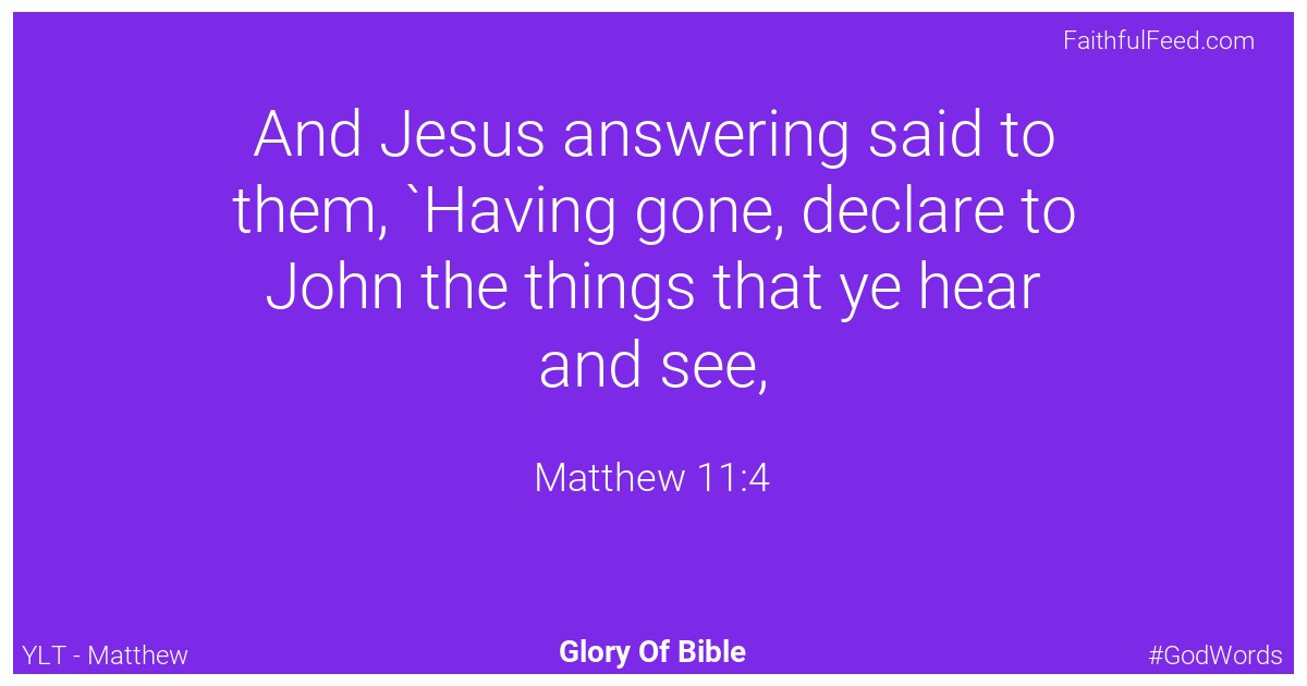 Matthew 11:4 - Ylt
