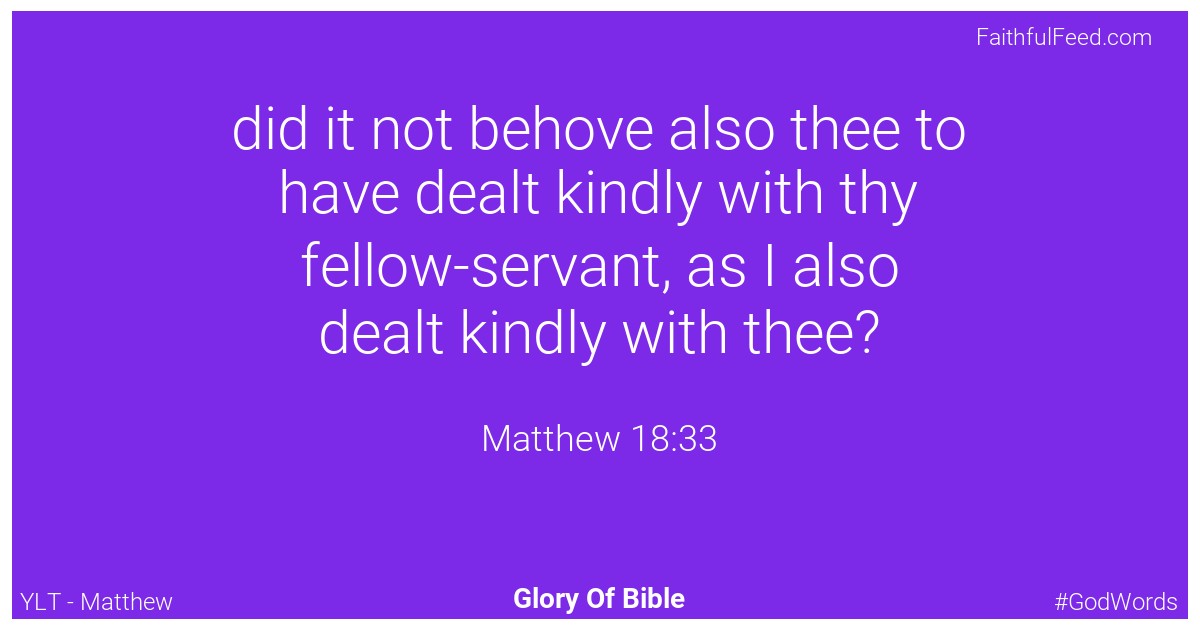 Matthew 18:33 - Ylt